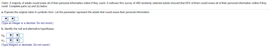 Claim: A majority of adults would erase all of their personal information online if they could. A software firm survey of 499