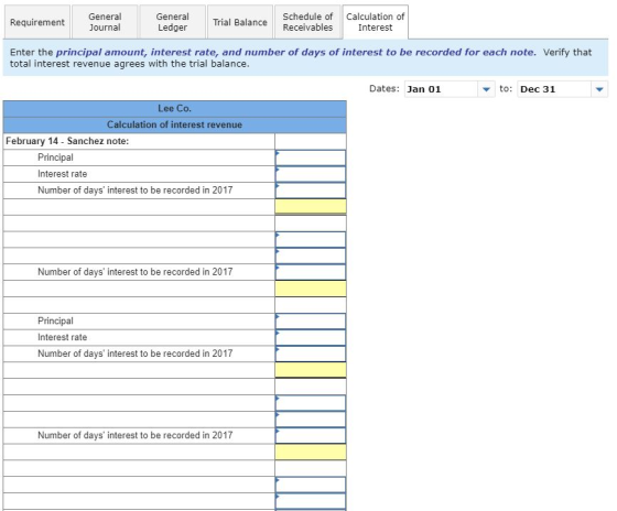 Requirement General Journal General Ledger Trial Balance Schedule of Receivables Calculation of Interest Enter the principal