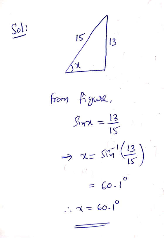 151 113 from figure, Sinz = 3 > x= sis (13) = 60.1° in= 60.1°