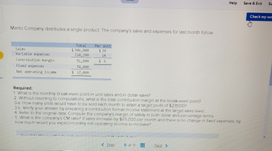 Help Save & Exit Su Check my wo Menlo Company distributes a single product the companys sales and expenses for last month fo