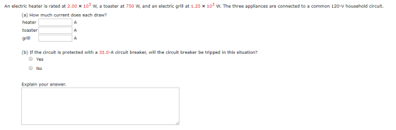 W. The three appliances are connected to a common 120-V household circuit. An electric heater is rated at 2.00 x 10 W, a toas