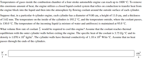 Temperatures of gases inside the combustion chamber of a four-stroke automobile engine can reach up to 1000 °C. To remove thi