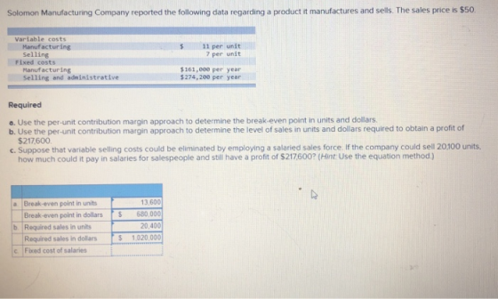 Solomon Manufacturing Company reported the following data regarding a product it manufactures and sells. The sales price is $