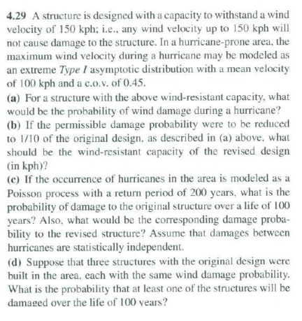 4.29 A structure is designed with a capacity to withstand a wind velocity of 150 kph; i.e., any wind velocity up to 150 kph w