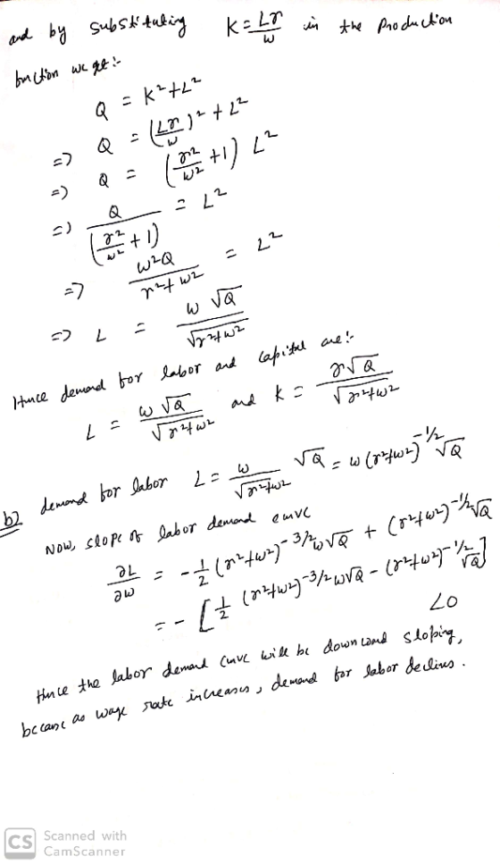 and by substituking K= Love in the production bruction we geti Q = K²+22 =) Q = (4)+22 =) Q = log2 +) 12 QIL? = 22 W2Q => nyw