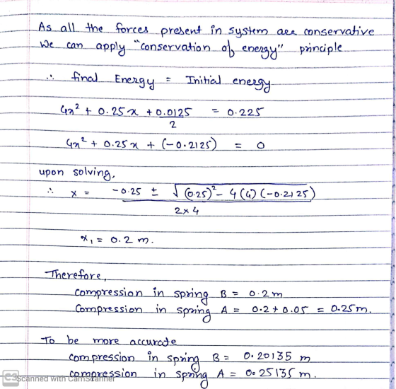 As all the forces present in system are conservative cam_apply Conservation of energy_principle We final Energy Initial ene