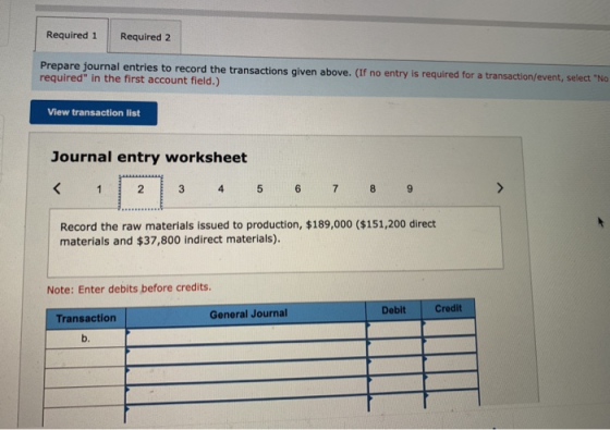Required 1 Required 2 Prepare journal entries to record the transactions given above. (If no entry is required for a transact
