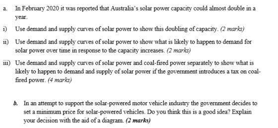 a. In February 2020 it was reported that Australias solar power capacity could almost double in a year. 1) Use demand and su