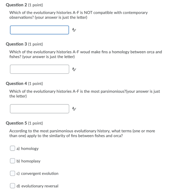 Question 2 (1 point) Which of the evolutionary histories A-F is NOT compatible with contemporary observations? (your answer i