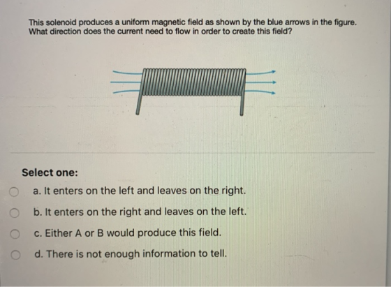 This solenoid produces a uniform magnetic field as shown by the blue arrows in the figure. What direction does the current ne