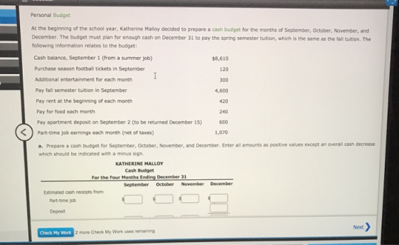 Personal Budget At the beginning of the school year, Katherine Malloy decided to prepare a cash budget for the months of Sept