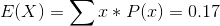 E(X) = Στ* P(x) = 0.17