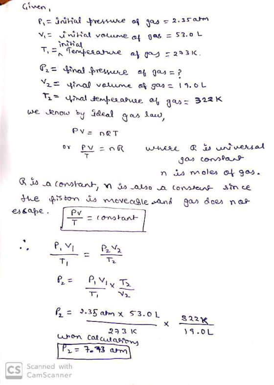 initial Given, P, = initial pressure of gas = 2.35 atm V = initial volume of gas = 53.0L T = Temperature of gas = 273K. P2 =