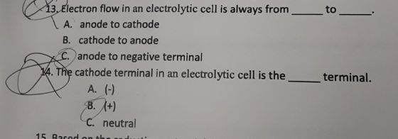 13, Electron flow in an electrolytic cell is always from to A. anode to cathode B. cathode to anode C. anode to negative term