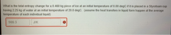 What is the total entropy change for a 0.460 kg piece of ice at an initial temperature of 0.00 degC if it is placed in a Styr