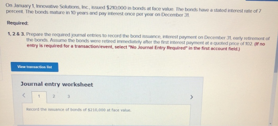 On January 1, Innovative Solutions, Inc., issued $210,000 in bonds at face value. The bonds have a stated interest rate of 7