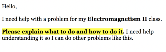 Hello, I need help with a problem for my Electromagnetism II class. Please explain what to do and how to do it. I need help u