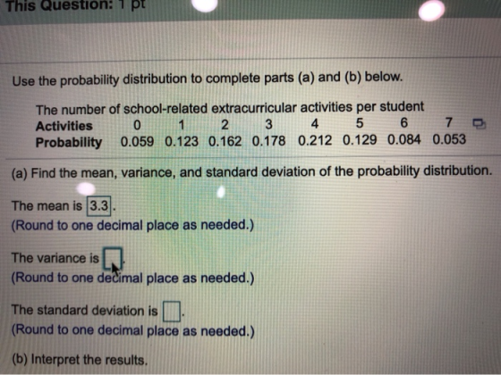 This Question: 1 pt Use the probability distribution to complete parts (a) and (b) below. The number of school-related extrac