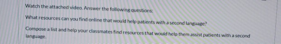 Watch the attached video Answer the following questions: What resources can you find online that would help patients with a s