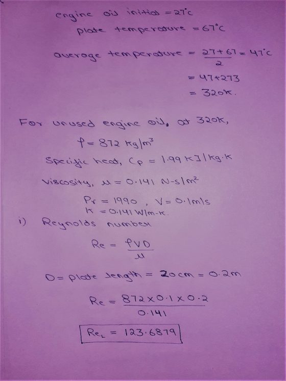 engine plate oil initio =27c temperature = 67°C Queroge temperature = 27+67= 47°C =474273 = 320k. For unused engine oil, at 3