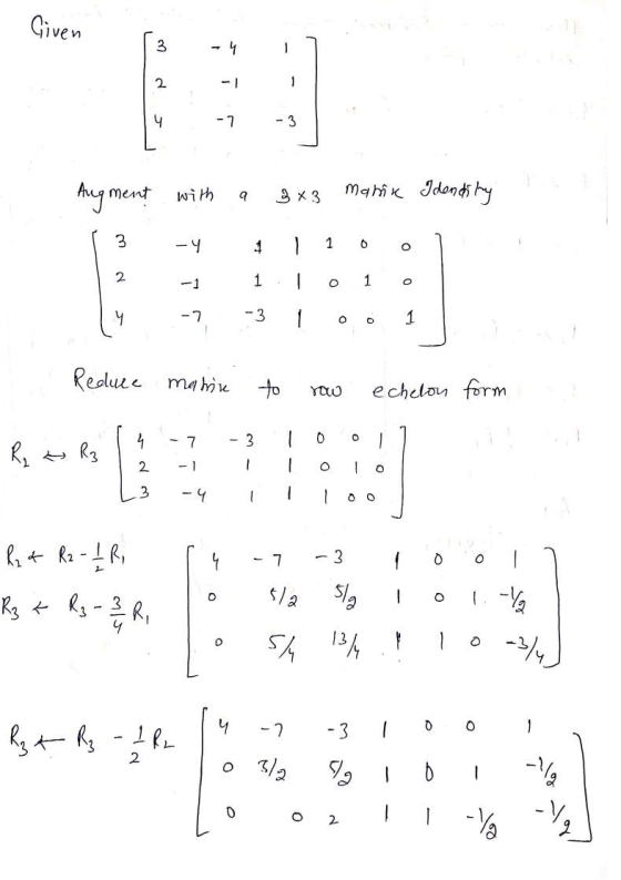 Given ment with a 2x 3 mahin To 2 -1 1 1 0 1 0 A Reduce matic to row echelon form ! e 14-7 -3 10 oil ! L3 -4 11 100 1 R2 + Rz