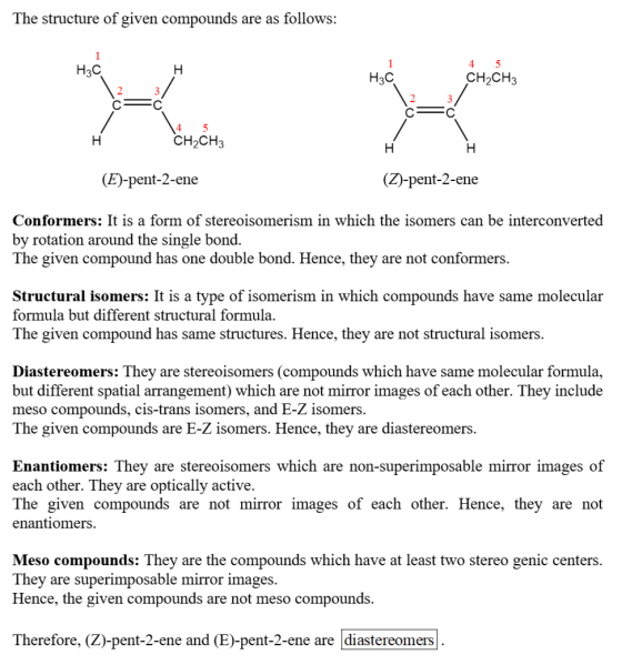 The structure of given compounds are as follows: 1 4 Нзс Н Hзс CH2CH3 2 CH-CHз Н Н Н (Z)-pent-2-ene (E)-pent-2-ene Conformers