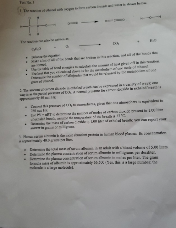Test No.3 reaction of ethanol with oxygen to form carbon dioxide and water is shown below. НН H-H НН The reaction can also be