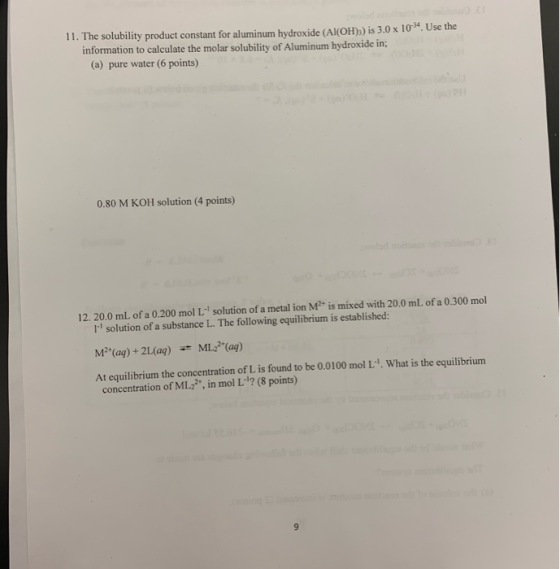 11. The solubility product constant for aluminum hydroxide (Al(OH)3) is 3.0 x 10”. Use the information to calculate the molar