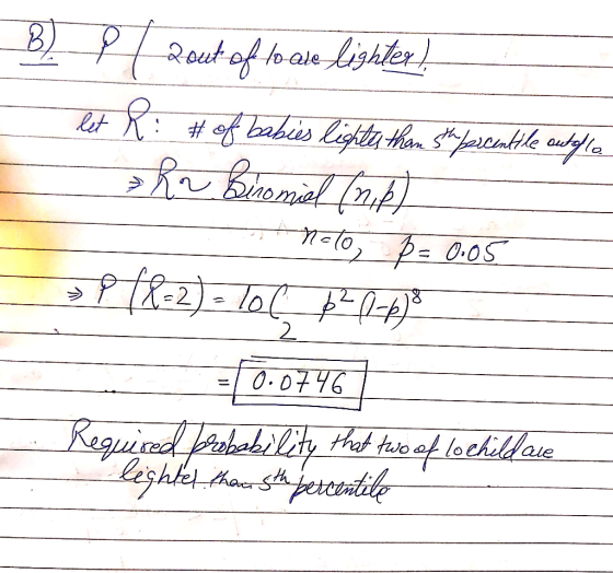B p / out of to. are lighter) let R: # of babies lighter than sta percentile autolla ha Binomial (nb) - nclo, p = 0.05 » P (8