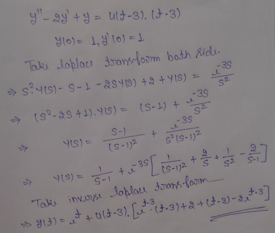 Y- gy +y = ult-3). Oct-3) 910) = 1, y(0) = 1 Take laplace transform both side. -35 → S?419) - S-1 -28418) +2 + YIS) = S2 -