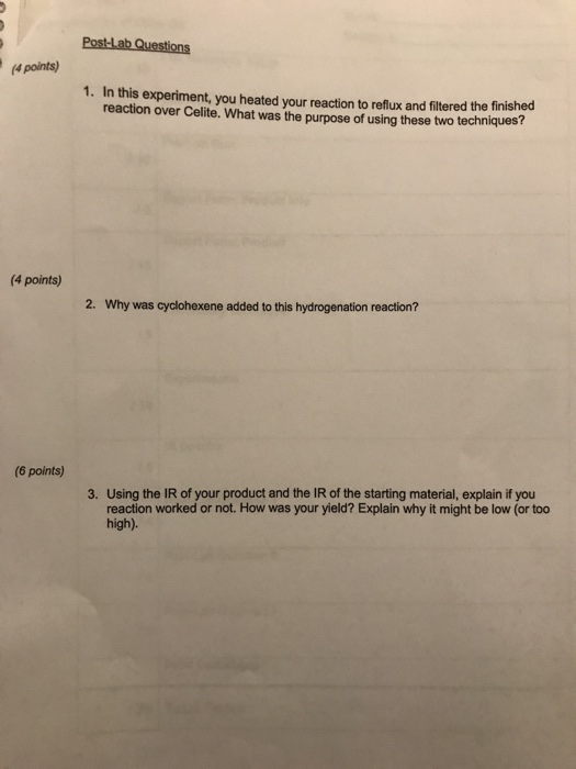 Post-Lab Questions (4 points) 1. In this experiment, you heated your reaction to reflux and filtered the finished reaction ov