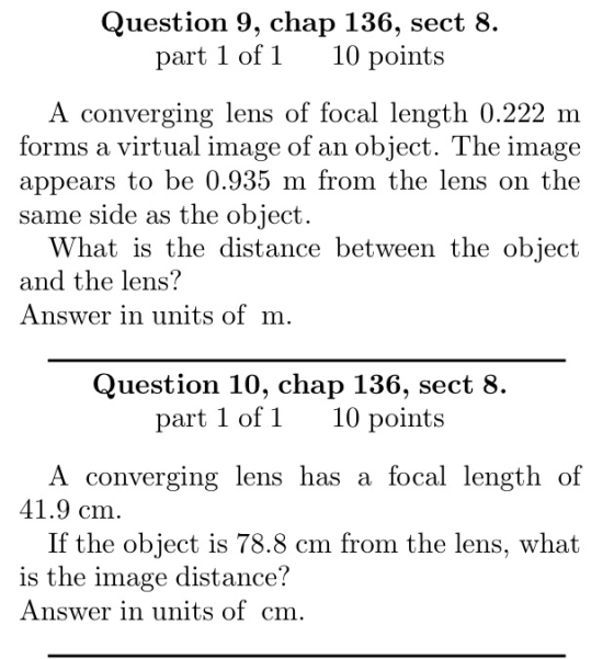 Question 9, chap 136, sect 8 part 1 of 1 10 points A converging lens of focal length 0.222 m forms a virtual image of an obje