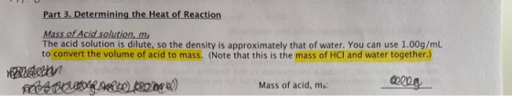 Part 3. Determining the Heat of Reaction Mass of Acid solution, m The acid solution is dilute, so the density is approximatel