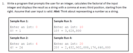 1. Write a program that prompts the user for an integer, calculates the factorial of the input integer and displays the resul
