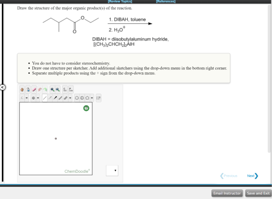 (References [Review Topics Draw the structure of the major organic product(s) of the reaction. 1. DIBAH, toluene 2. H307 DIBA