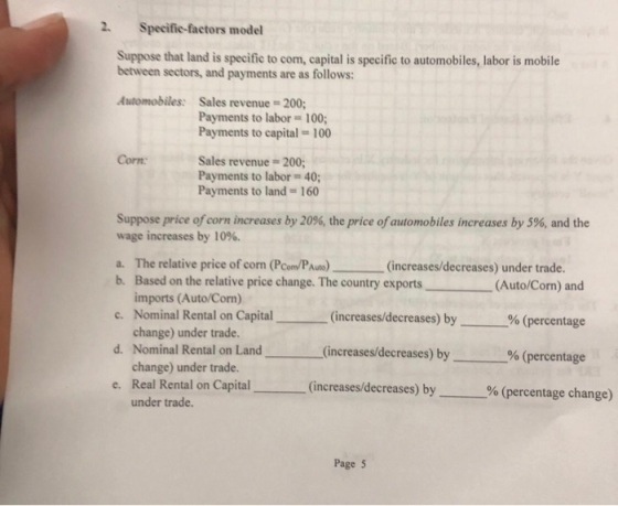 2. Specifie-factors model Suppose that land is specific to com, capital is specific to automobiles, labor is mobile between s