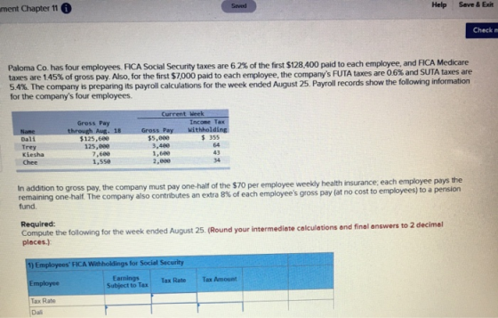 ment Chapter 116 Help Seve & Exit Check Paloma Co. has four employees. FICA Social Security taxes are 6.2% of the first $128.