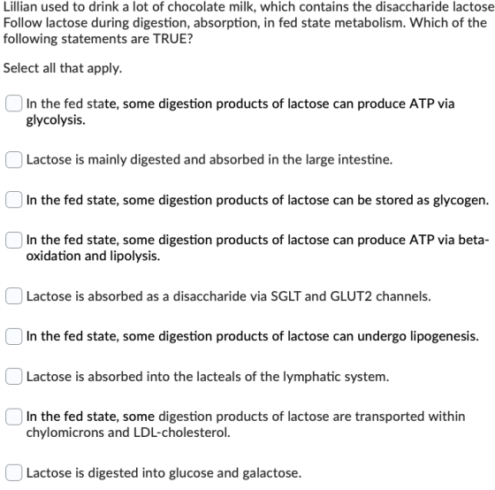 Lillian used to drink a lot of chocolate milk, which contains the disaccharide lactose Follow lactose during digestion, absor