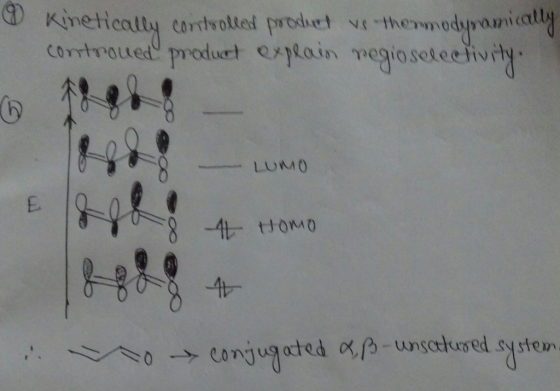 & Kinetically controlled product us thermodynamically controved product explain regio selectivity. E ng - LUMO 18 go 8 4 Homo