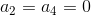 a_2=a_4=0