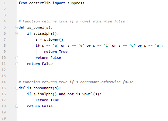 1 from contextlib import suppress 2 3 4. 5 6 7 # Function returns true if s vowel otherwise false def is vowel(s): if s.isalp