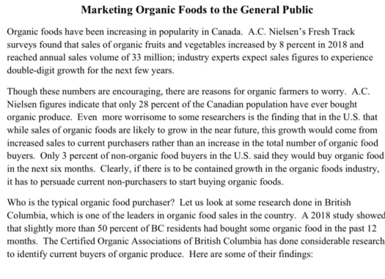 Marketing Organic Foods to the General Public Organic foods have been increasing in popularity in Canada. A.C. Nielsens Fres