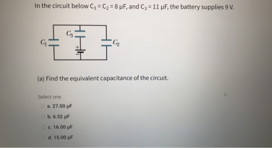 In the circuit below C1 = C2 = 8 uF, and C3 = 11 uF, the battery supplies 9 V. Cg С G2 (a) Find the equivalent capacitance of
