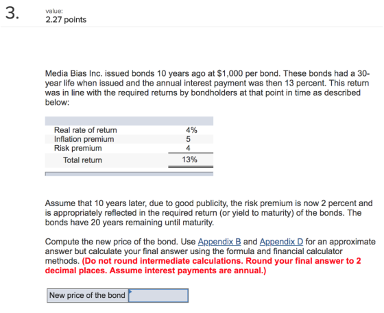 3· value: 2.27 points Media Bias Inc. issued bonds 10 years ago at $1,000 per bond. These bonds had a 30- year life when issu