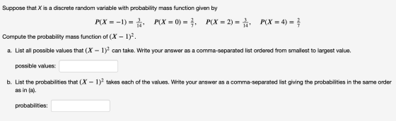 Suppose that X is a discrete random variable with probability mass function given by P(X = -1) = P(X = 0) = }, P(X = 2) = à P