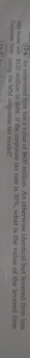 unlevered firm has a value of 600 million. An otherwise identical but levered t he 120 million in debt. If the corporate tax