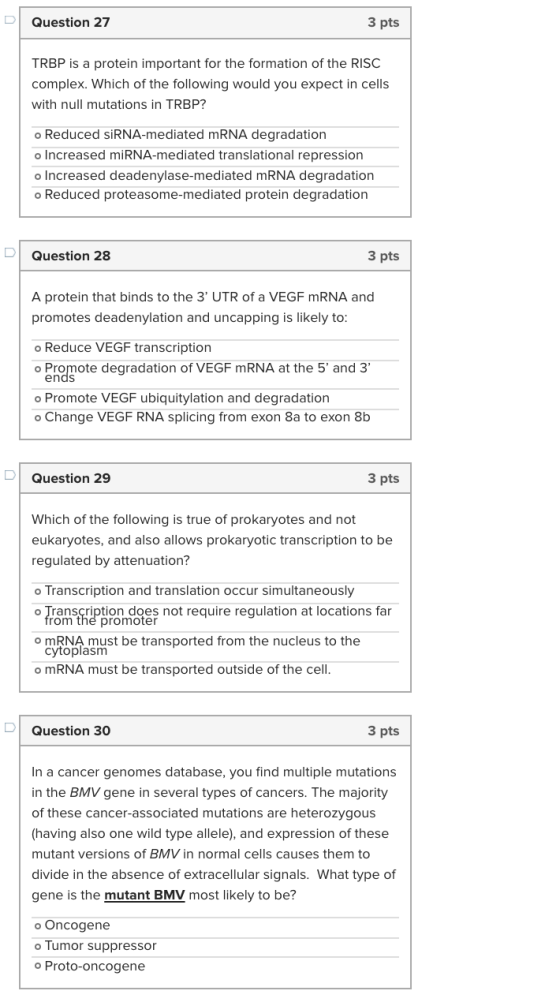 Question 27 3 pts TRBP is a protein important for the formation of the RISC complex. Which of the following would you expect