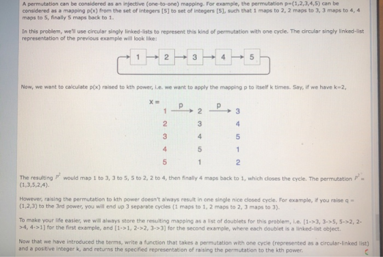 A permutation can be considered as an injective (one-to-one) mapping. For example, the permutation p (1,2,3,4,5) can be consi