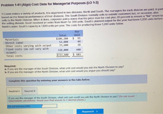 Problem 1-41 (Algo) Cost Dato for Managerial Purposes (LO 1-3) T-Comm makes a variety of products. It is organized in two div