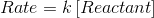 Rate-kReactant